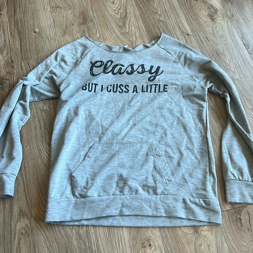 Classy but I cuss a little sweatshirt